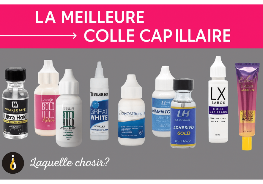 Quel est la meilleure colle capillaire?