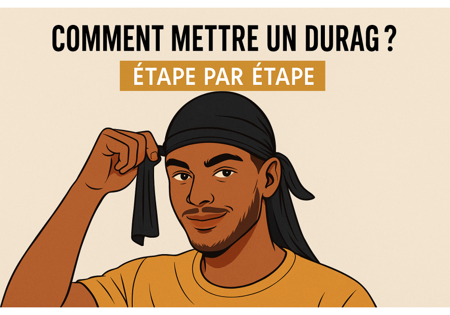 Comment mettre un durag ? 