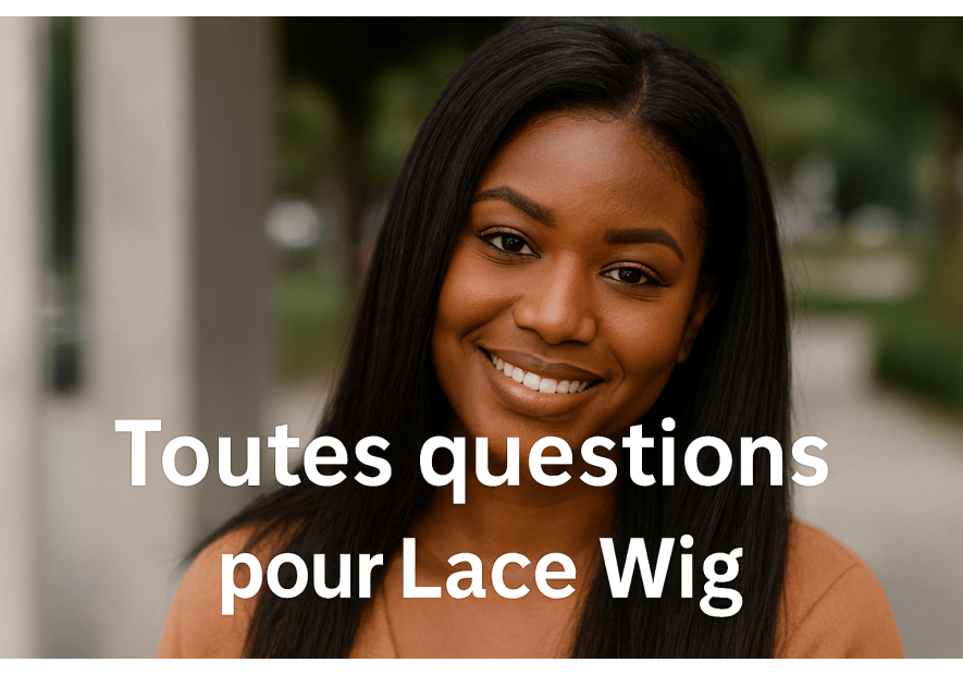 Toutes questions pour Lace Wig / Perruque Lace Front 