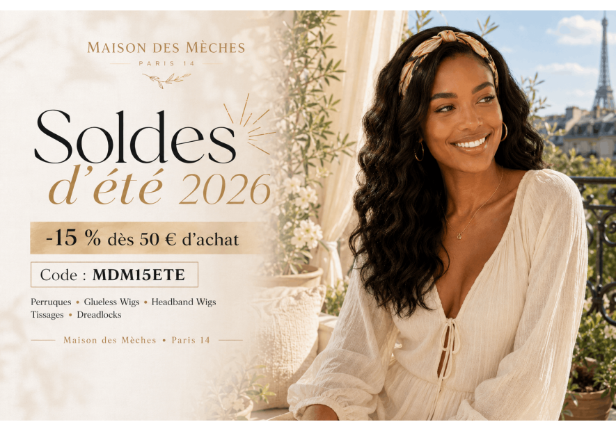 Soldes été 2026 : -15 % perruques, tissages & dreadlocks